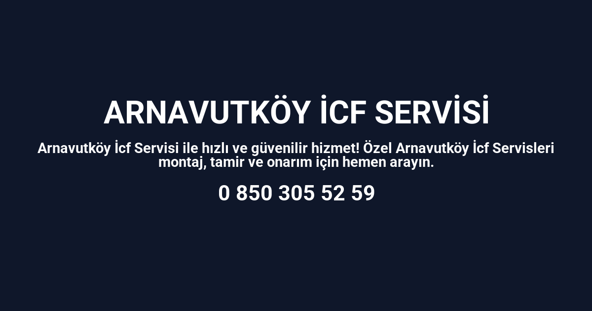 Arnavutköy İcf Servisi
